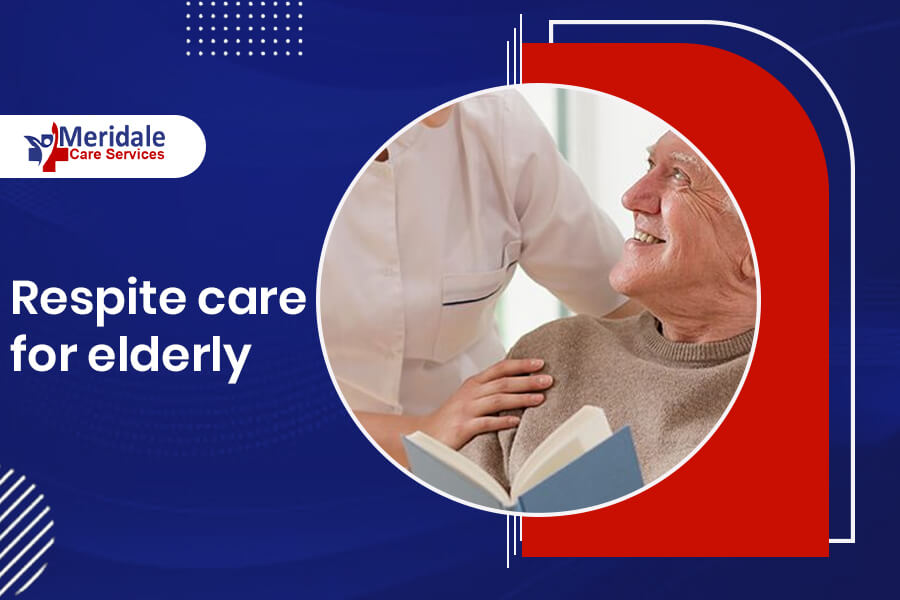 respite care for elderly - The Best Healthcare Service Provider